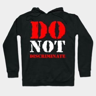 Do not discriminate Hoodie